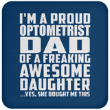 Proud Optometrist Dad Of Awesome Daughter - Drink Coaster