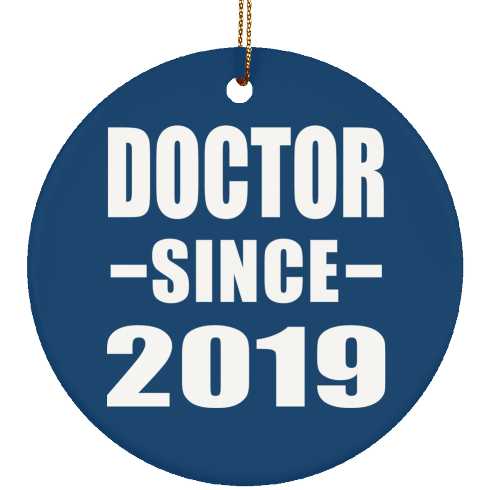Doctor Since 2019 - Circle Ornament