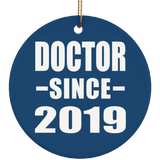 Doctor Since 2019 - Circle Ornament
