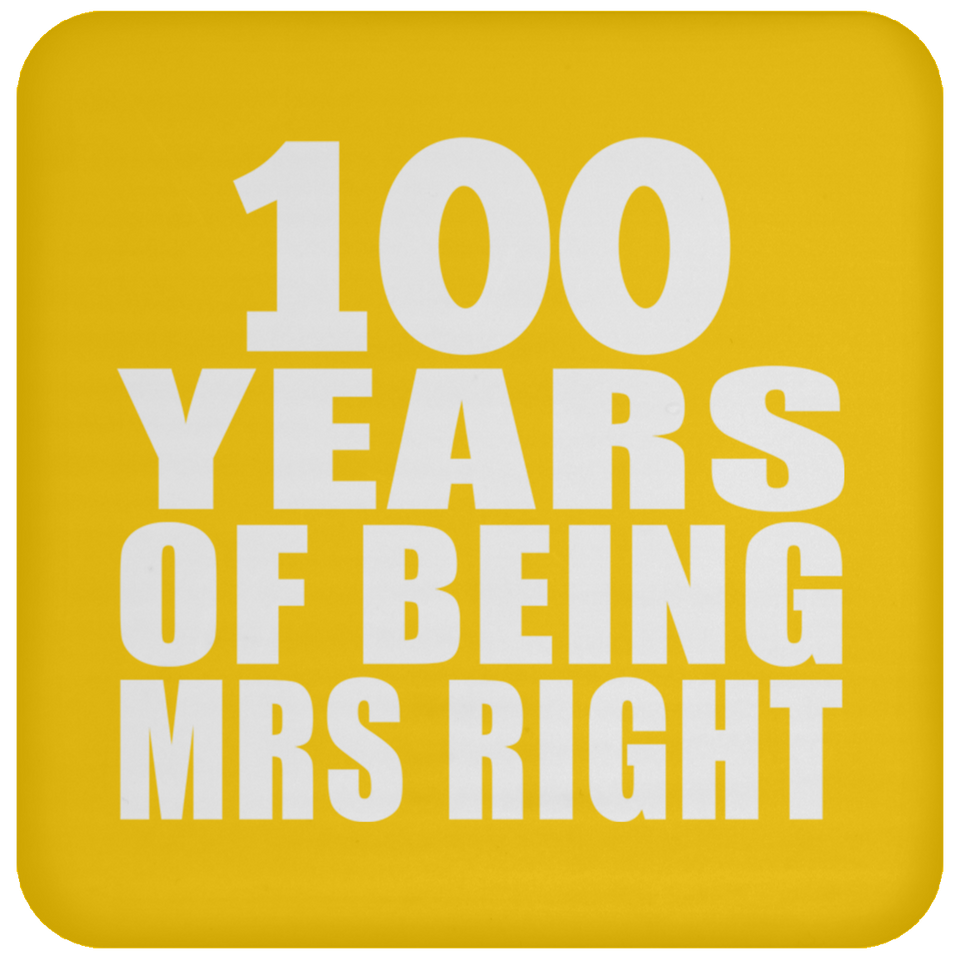 100th Anniversary 100 Years Of Being Mrs Right - Drink Coaster