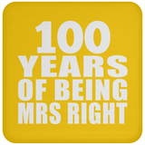 100th Anniversary 100 Years Of Being Mrs Right - Drink Coaster