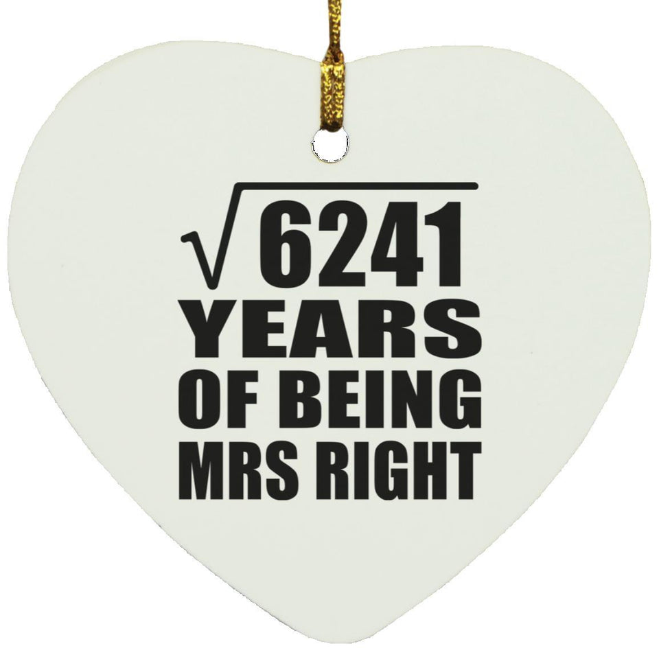 79th Anniversary Square Root of 6241 Years of Being Mrs Right - Heart Ornament