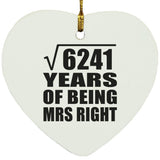 79th Anniversary Square Root of 6241 Years of Being Mrs Right - Heart Ornament