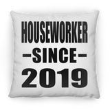 Houseworker Since 2019 - Throw Pillow