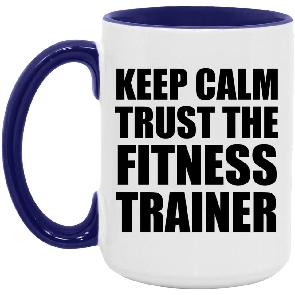 Keep Calm and Trust The Fitness Trainer - 15oz Accent Mug Purple
