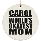 Carol World's Okayest Mom - Circle Ornament