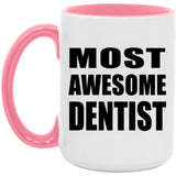 Most Awesome Dentist - 15oz Accent Mug Pink