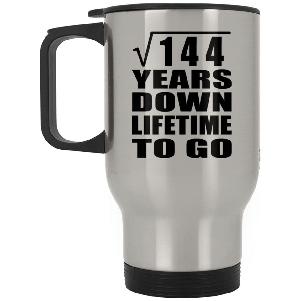 12th Anniversary Square Root of 144 Years Lifetime To Go - Silver Travel Mug