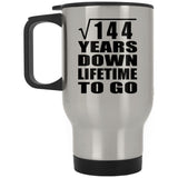 12th Anniversary Square Root of 144 Years Lifetime To Go - Silver Travel Mug