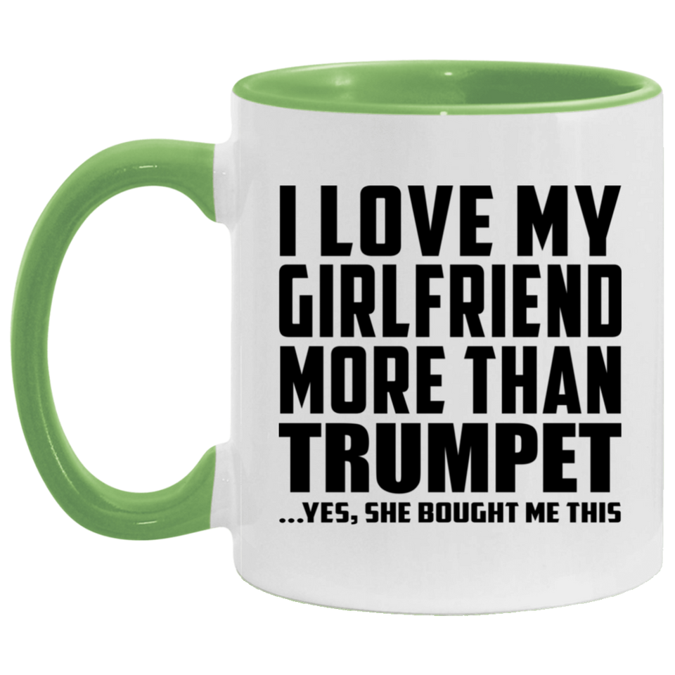 I Love My Girlfriend More Than Trumpet - 11oz Accent Mug Green