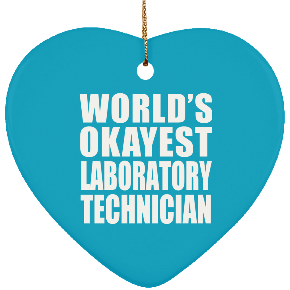World's Okayest Laboratory Technician - Heart Ornament