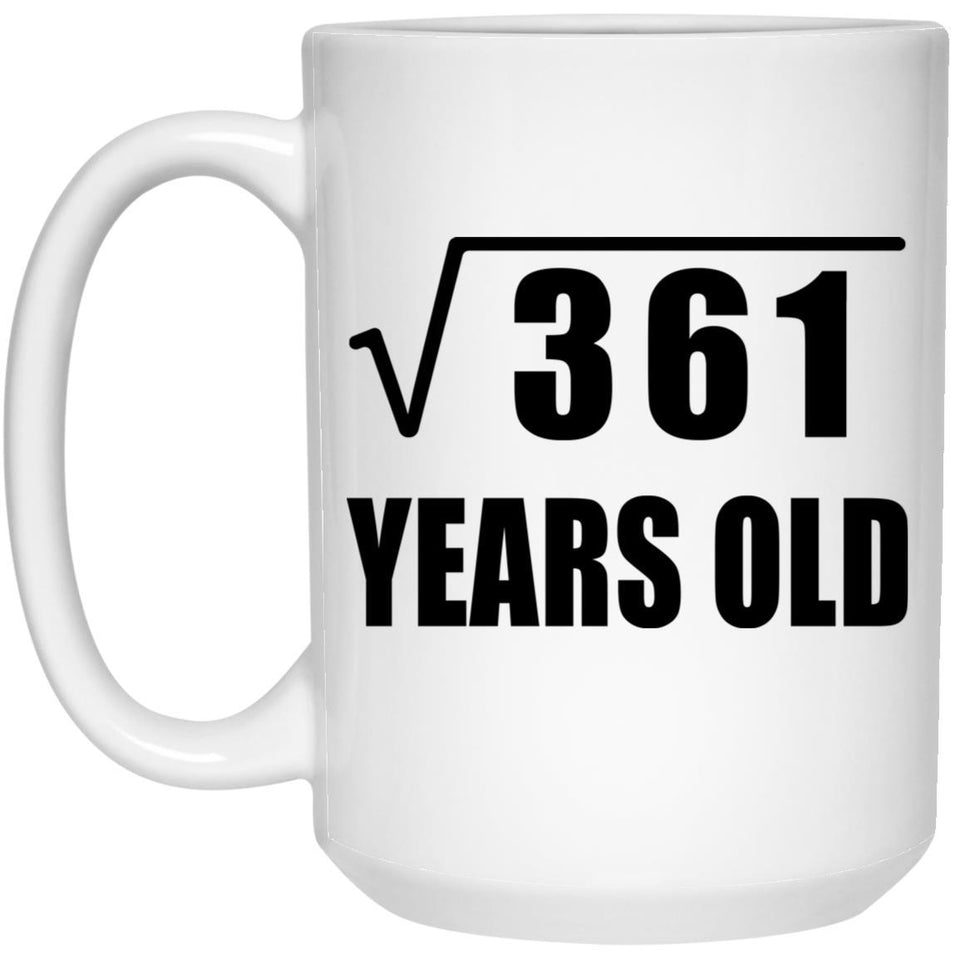 19th Birthday Square Root of 361 Years Old - 15oz Coffee Mug