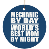 Mechanic By Day World's Best Mom By Night - Circle Ornament
