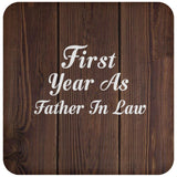 First Year As Father In Law - Drink Coaster D