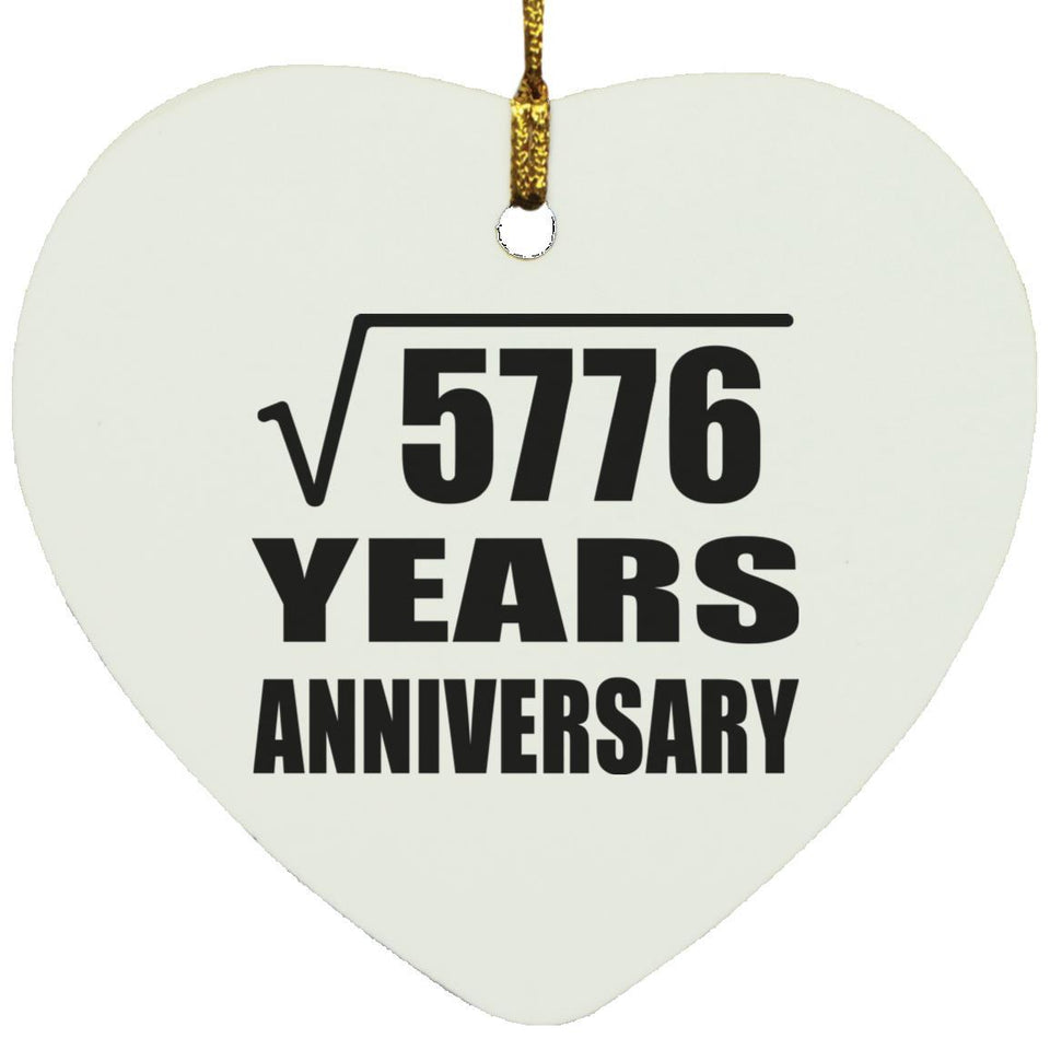 76th Anniversary Square Root of 5776 Years Anniversary - Heart Ornament