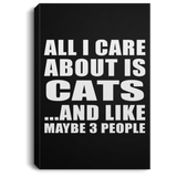 All I Care About Is Cats - Canvas Portrait