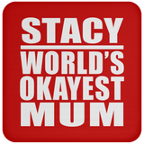 Stacy World's Okayest Mum - Drink Coaster