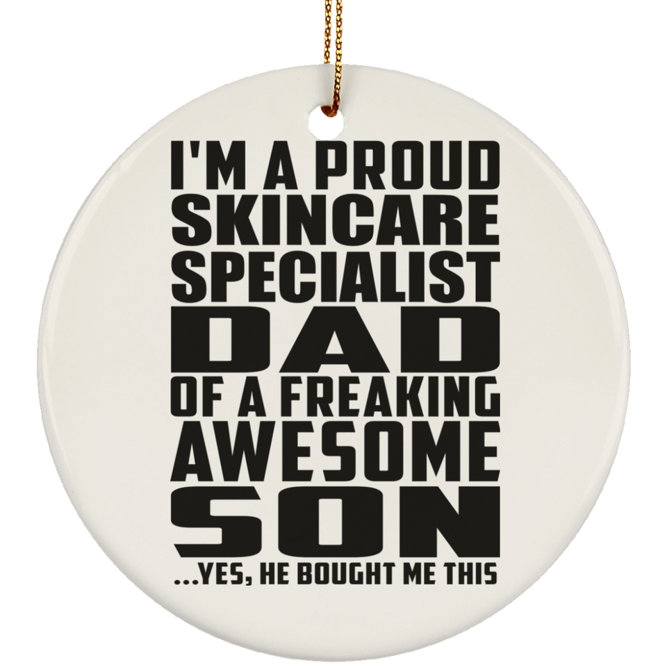 Proud Skincare Specialist Dad Of Awesome Son - Circle Ornament