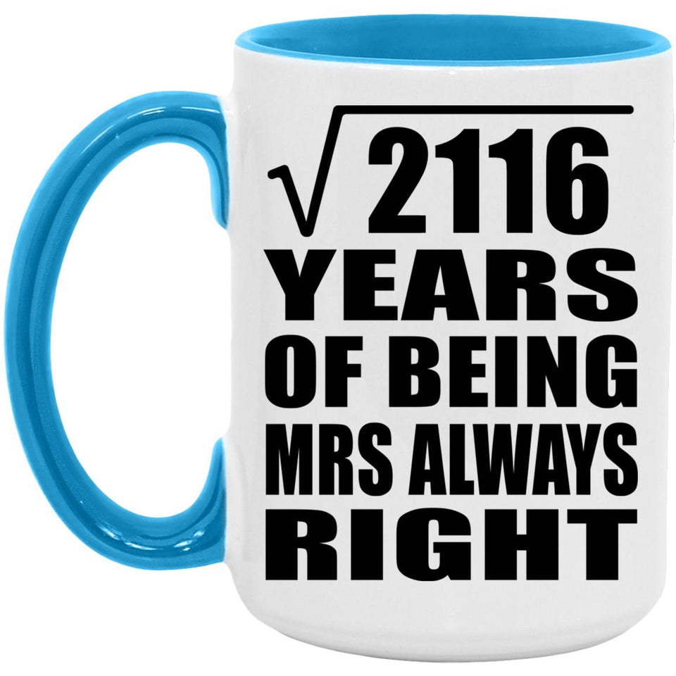 46th Anniversary Square Root of 2116 Years Mrs Always Right - 15oz Accent Mug Blue