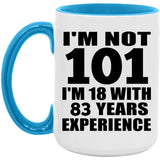 101st Birthday I'm Not 101 I'm 18 With 83 Years Experience - 15oz Accent Mug Blue