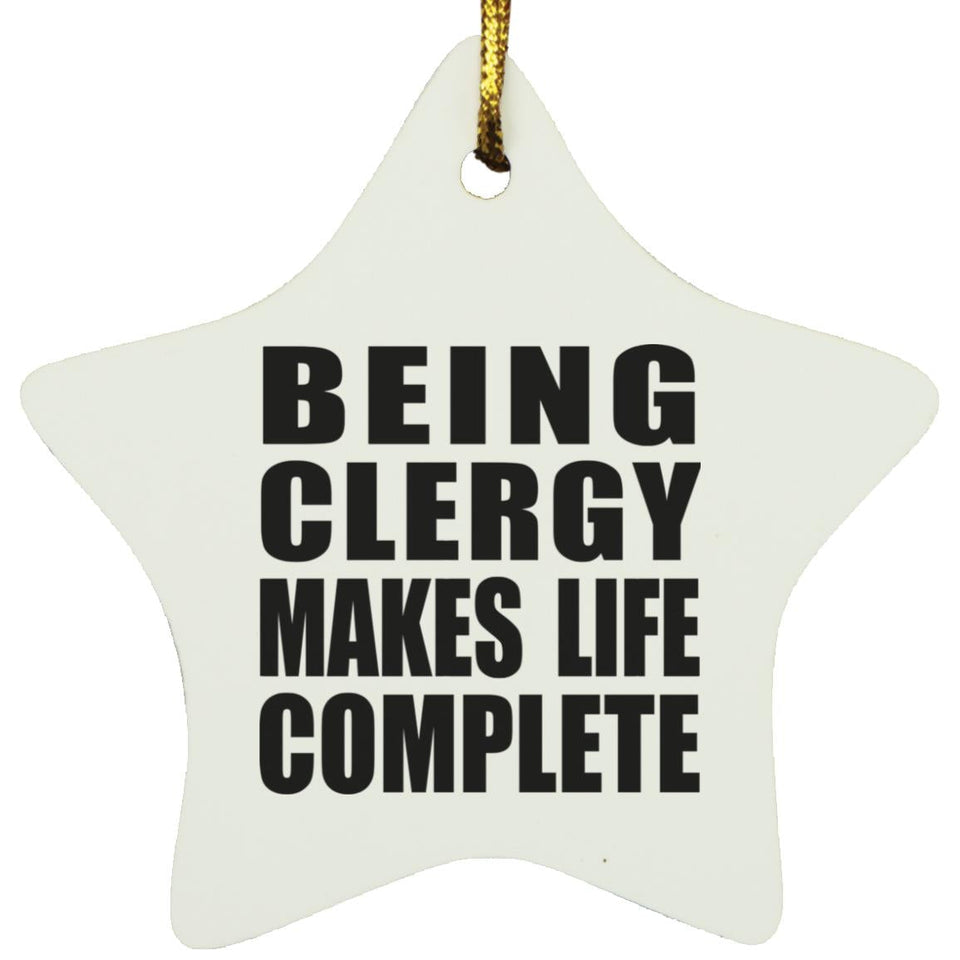 Being Clergy Makes Life Complete - Star Ornament