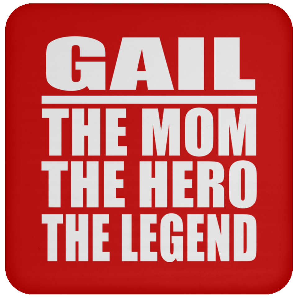 Gail The Mom The Hero The Legend - Drink Coaster