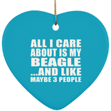 All I Care About Is My Beagle - Heart Ornament