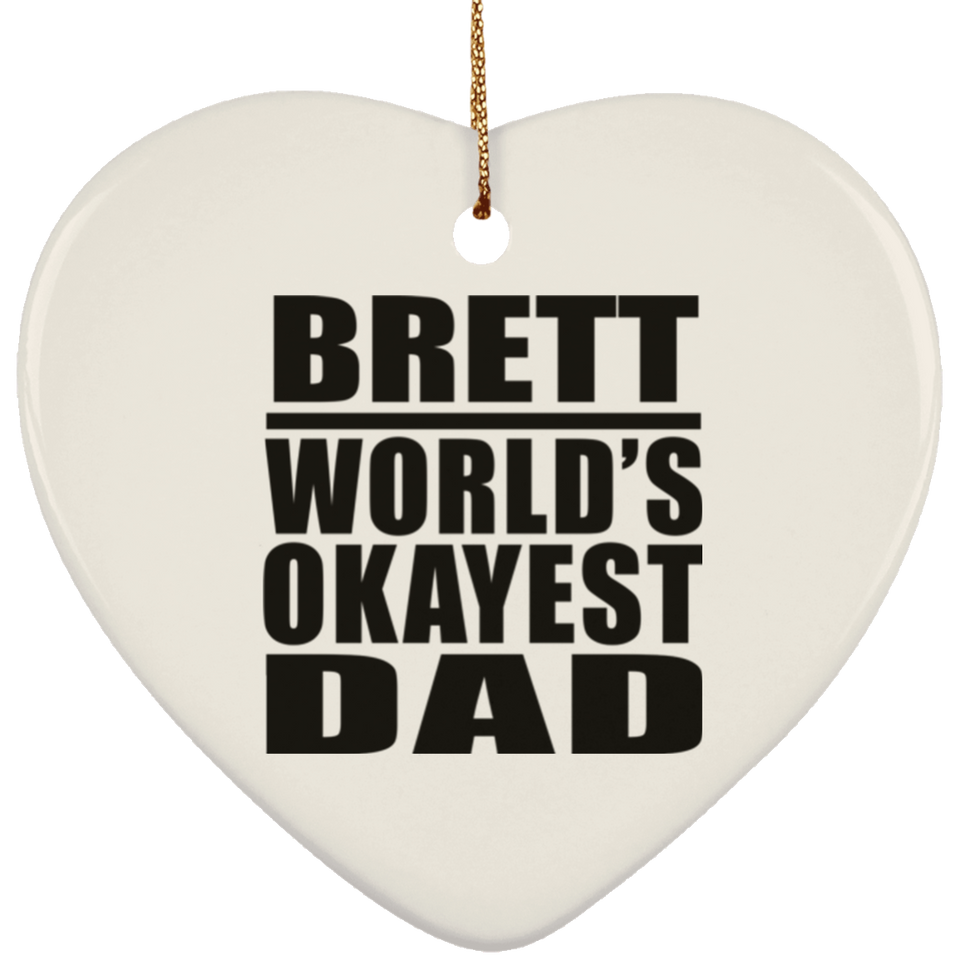 Brett World's Okayest Dad - Heart Ornament