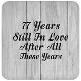 77th Anniversary 77 Years Still In Love After These Years - Drink Coaster F