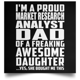 Proud Market Research Analyst Dad Of Awesome Daughter - Poster Square