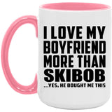 I Love My Boyfriend More Than Skibob - 15oz Accent Mug Pink