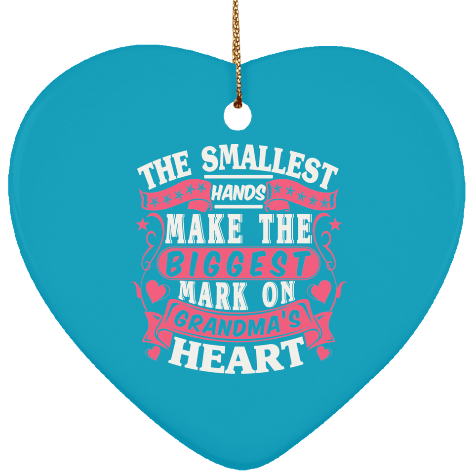 The Smallest Hands Make The Biggest Mark On Grandma's Heart - Heart Ornament