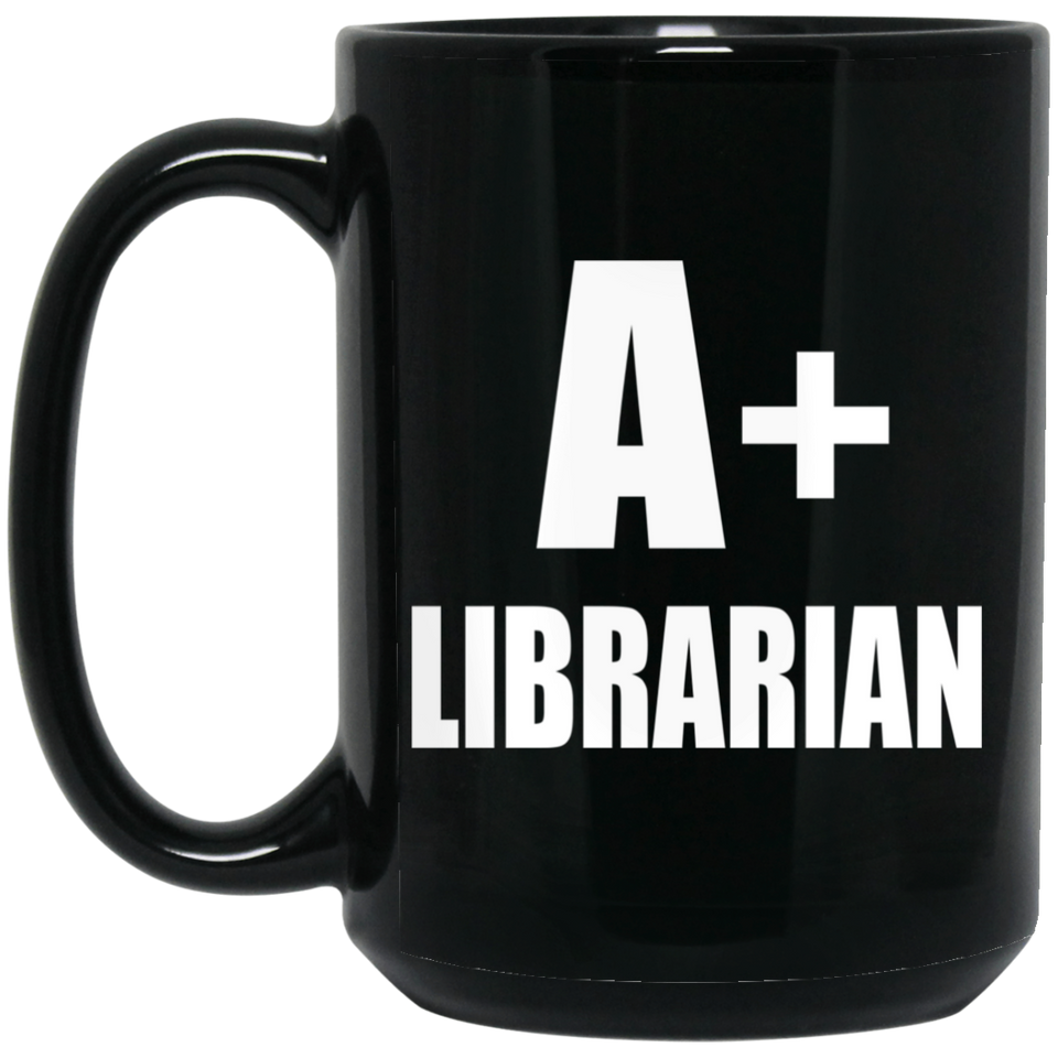 A+ Librarian - 15oz Coffee Mug Black