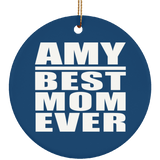 Amy Best Mom Ever - Circle Ornament