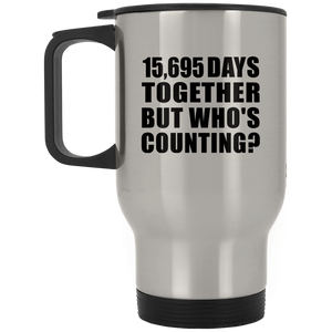 43rd Anniversary 15,695 Days Together But Who's Counting - Silver Travel Mug