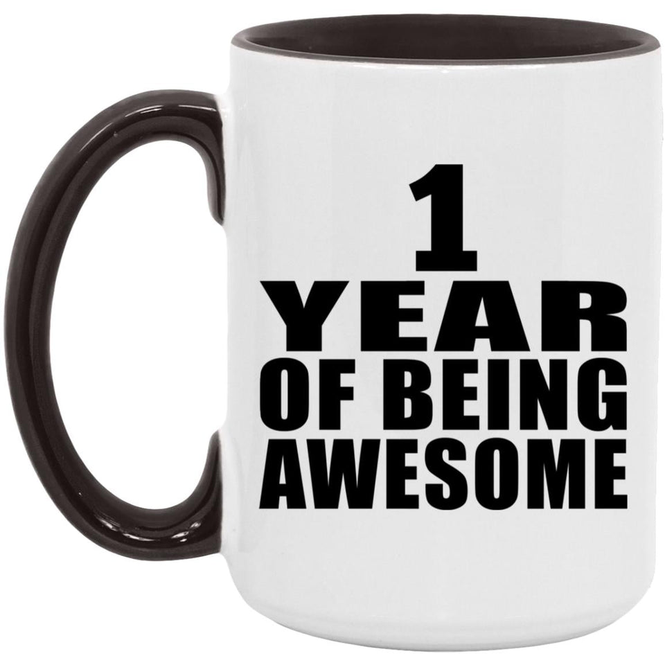 1st Birthday 1 Year Of Being Awesome - 15oz Accent Mug Black