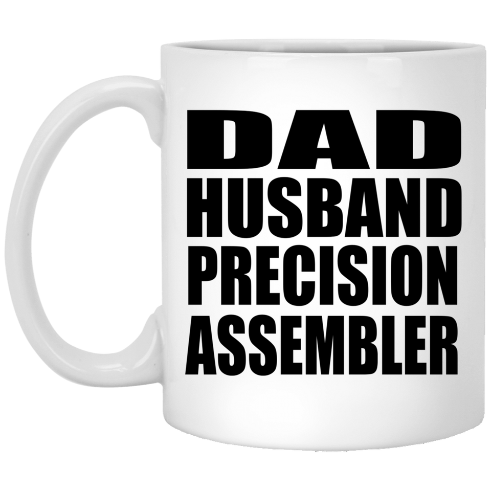 Dad Husband Precision Assembler - 11oz Coffee Mug