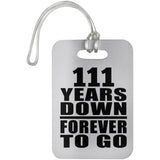 111th Anniversary 111 Years Down Forever to Go - Luggage Bag Tag