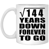 12th Anniversary Square Root of 144 Years Down Forever To Go - 11oz Coffee Mug