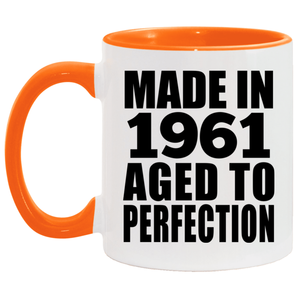 63rd Birthday Made In 1961 Aged to Perfection - 11oz Accent Mug Orange