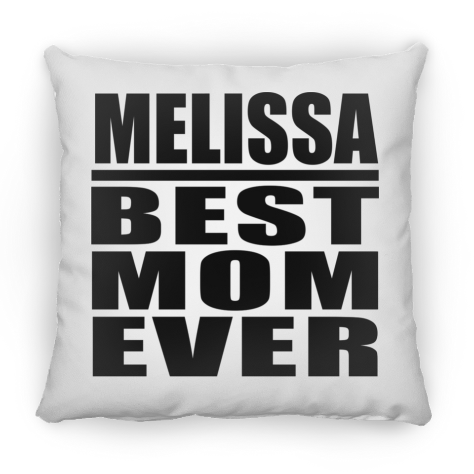 Melissa Best Mom Ever - Throw Pillow