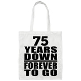 75th Anniversary 75 Years Down Forever to Go - Tote Bag White