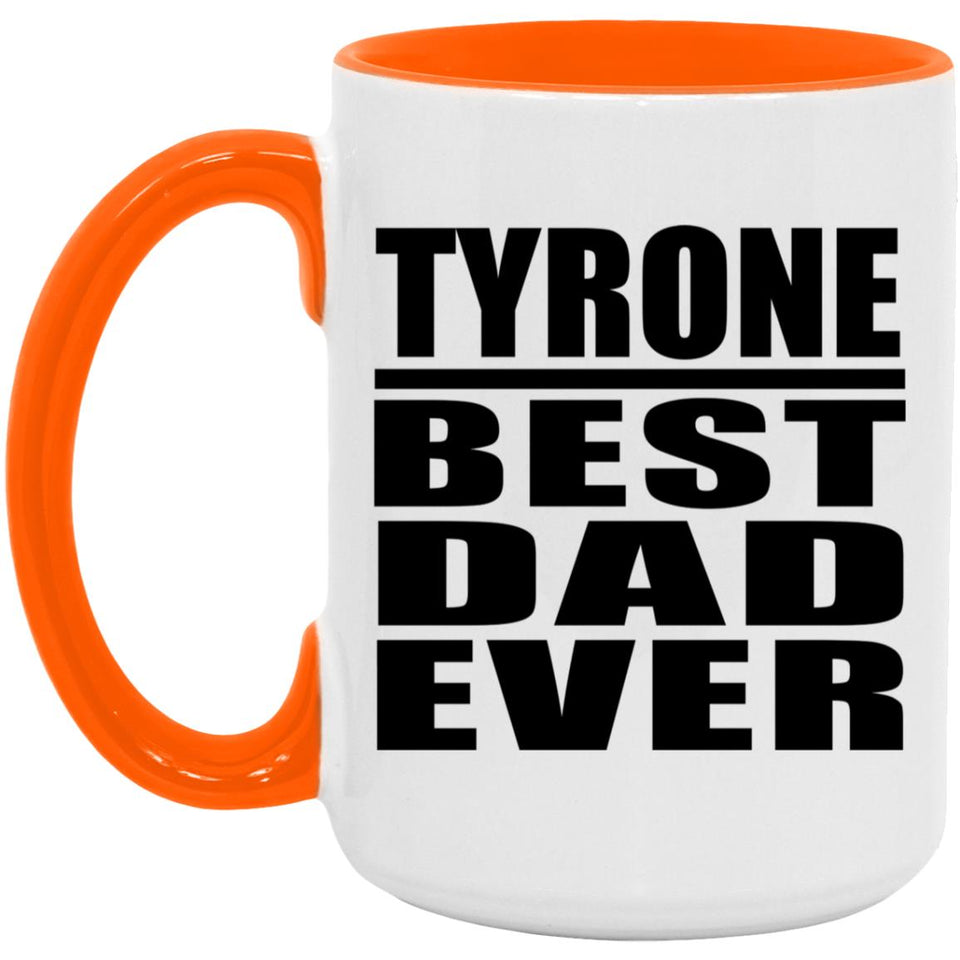 Tyrone Best Dad Ever - 15oz Accent Mug Orange