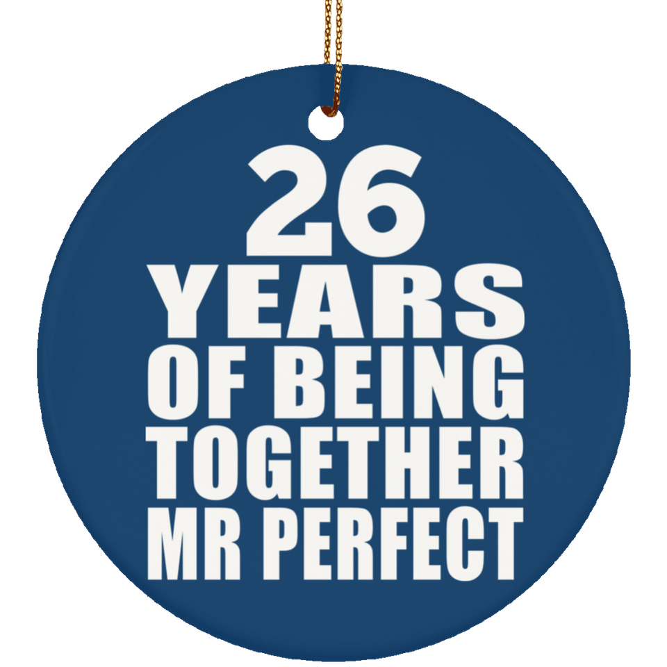 26th Anniversary 26 Years Of Being Mr Perfect - Circle Ornament