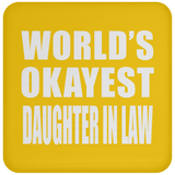 World's Okayest Daughter In Law - Drink Coaster