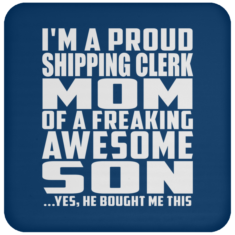 Proud Shipping Clerk Mom Of Awesome Son - Drink Coaster