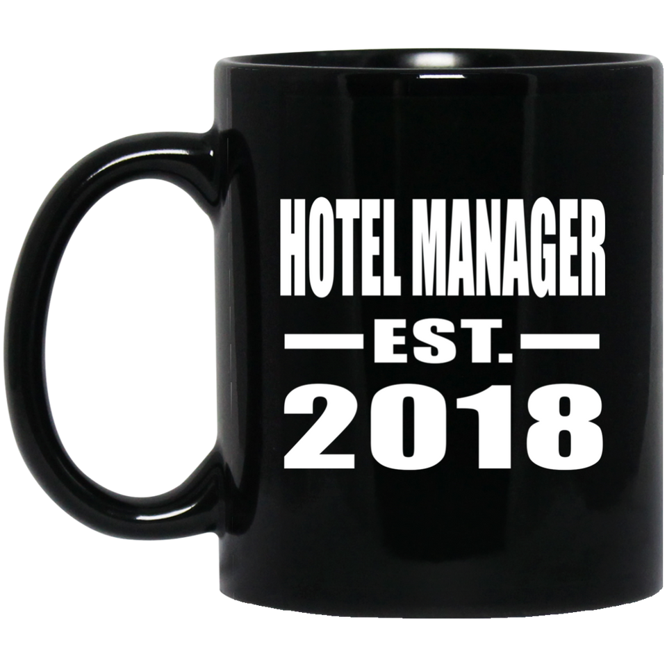 Hotel Manager Established EST. 2018 - 11 Oz Coffee Mug Black