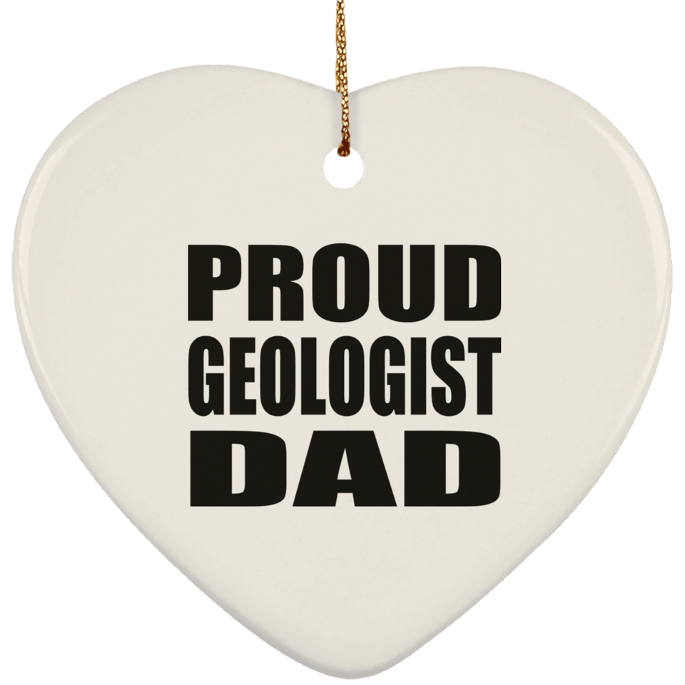 Proud Geologist Dad - Heart Ornament