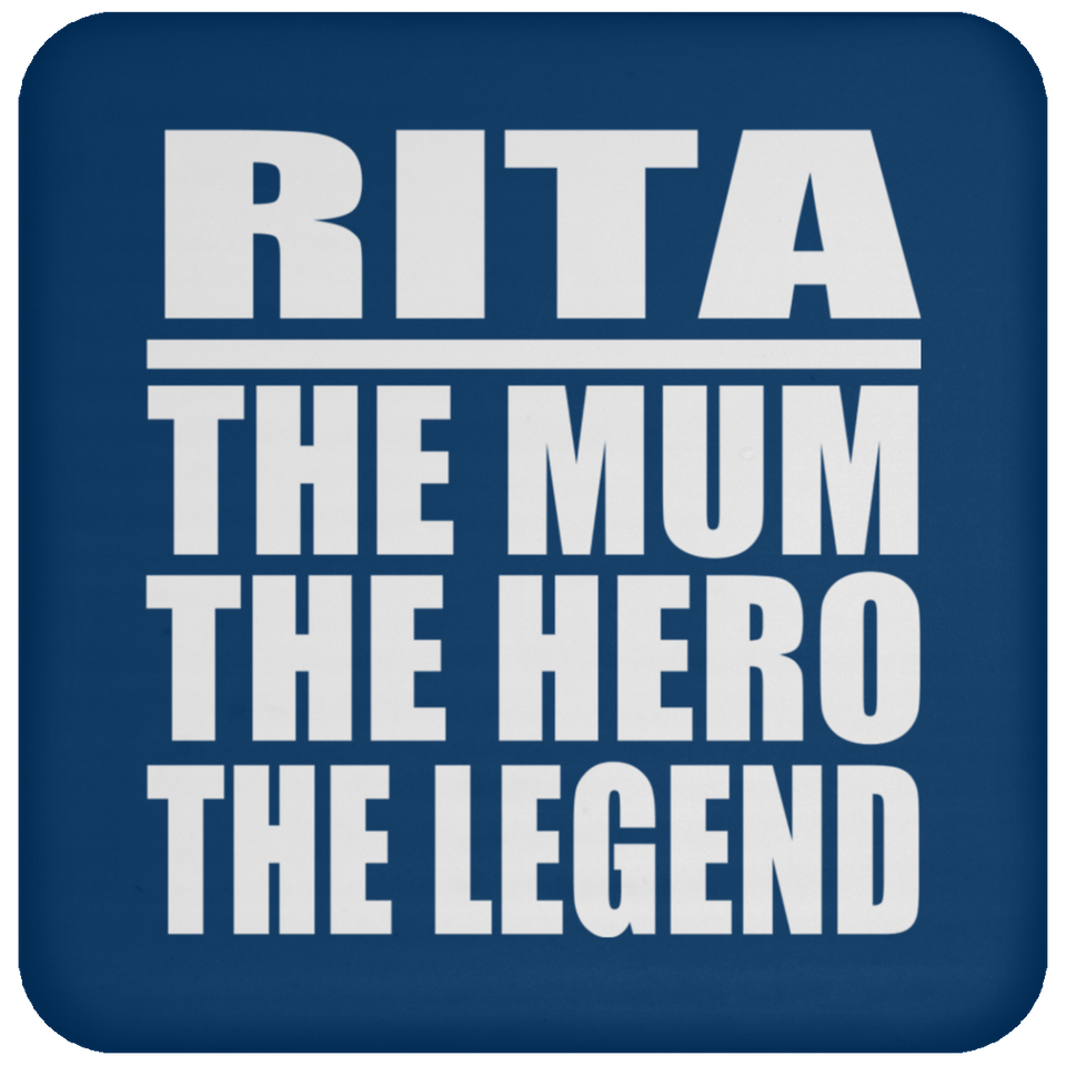 Rita The Mum The Hero The Legend - Drink Coaster