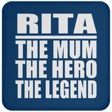 Rita The Mum The Hero The Legend - Drink Coaster
